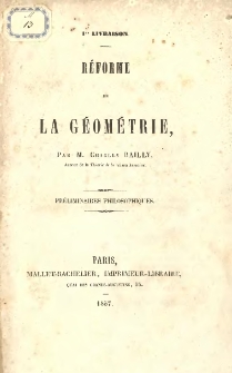 Reforme de la geometrie. L.1 Preliminaires philosophiques
