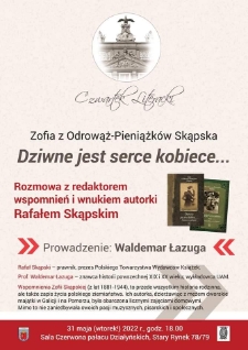 Zofia z Odrowąż-Pieniążków Skąpska - "Dziwne jest serce kobiece...". Rozmowa z redaktorem wspomnień i wnukiem autorki Rafałem Skąpskim.