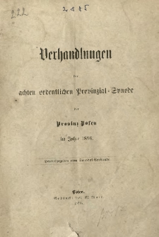 Verhandlungen der achten ordentlichen Provinzial-Synode der Provinz Posen im Jahre 1896