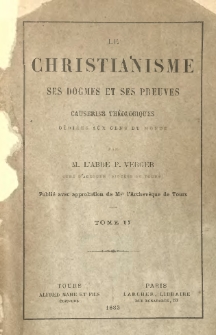 Le Christianisme, ses dogmes et ses preuves, causeries théologiques dédiées aux gens du monde. T.2