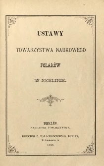 Ustawy Towarzystwa Naukowego Polaków w Berlinie.