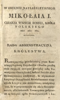 W imieniu Nayiaśnieyszego Mikołaja I cesarza Wszech Rossyi, Króla Poskiego etc: etc: etc. : Rada Administracyina Królestwa