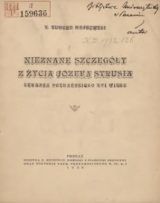 Nieznane szczegóły z życia Józefa Strusia: lekarza poznańskiego XVI wieku