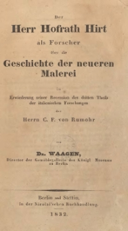 Der Herr Hofrath Hirt als Forscher über die Geschichte der neueren Malerei in Erwiederung seiner Recension des dritten Theils der italienischen Forschungen des Herrn C. F. von Rumohr