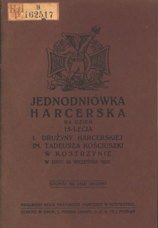 Jednodniówka harcerska na dzień 15-lecia I. Drużyny Harcerskiej im. Tadeusza Kościuszki w Kostrzynie w dniu 25 września 1932.