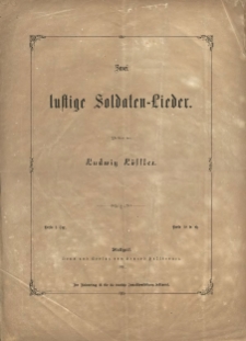 Zwei lustige Soldaten-Lieder. Illustrirt von Ludwig Löffler