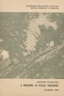 Z dziejów 70 Pułku Piechoty / Andrzej Szymański ; Pleszewskie Towarzystwo Kulturalne ; Muzeum Regionalne w Pleszewie.