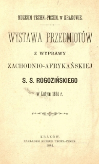 Wystawa przedmiotów z wyprawy zachodnio-afrykańskiej S. S. Rogozińskiego w Lutym 1884