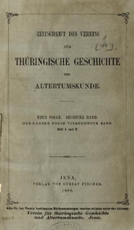 Zeitschrift des Vereins für Thüringische Geschichte und Alterthumskunde. 1888 Neue Folge Bd.6 Hf.1-2