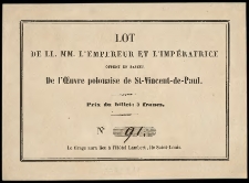 [Bilet na loterię. No 91. Inc.:] "Lot de LL. MM. L'Empereur et L'Imperatrice offert en faveur de l'Oeuvre Polonaise de St-Vincent-de-Paul ..."