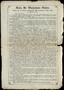 Mowa Hr. Władysława Platera miana na obchodzie Rocznicy 29 Listopada 1869 roku w Berlinie : Szanowni Współrodacy [Inc.:] Jako współuczestnik w wypadkach z roku 1830 i 31, i jeden z posłów polskich w tej epoce, mam zaszczyt do was przemówić [...]