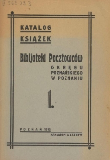 Katalog książek Bibljoteki Pocztowców Okręgu Poznańskiego w Poznaniu