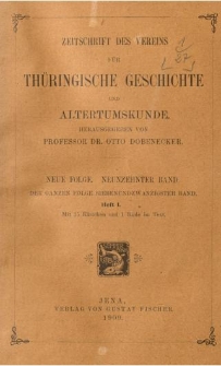Zeitschrift des Vereins für Thüringische Geschichte und Alterthumskunde. 1909 Neue Folge Bd.19 Hf.1