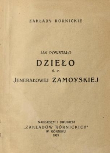 Jak powstało dzieło ś.p. jenerałowej Zamoyskiej