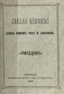 Zakład Kórnicki : (Szkoła Domowej Pracy w Zakopanem)