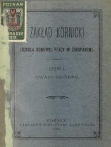 Zakład Kórnicki (Szkoła Domowej Pracy Kobiet w Zakopanem) Cz. 1 Uwagi ogólne