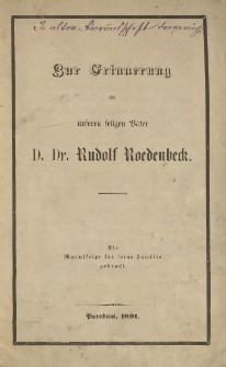 Zur Erinnerung an unseren seligen Vater D. Dr. Rudolf Roedenbeck : als Manuskript für seine Familie gedruckt