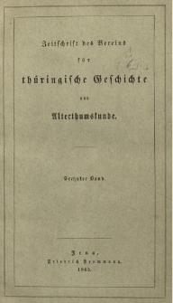 Zeitschrift des Vereins für Thüringische Geschichte und Alterthumskunde. 1865 Bd.6