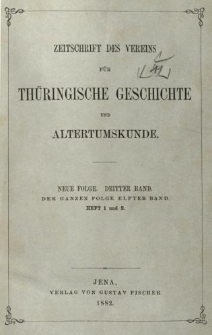 Zeitschrift des Vereins für Thüringische Geschichte und Alterthumskunde. 1882 Neue Folge Bd.3 Hf.1-2