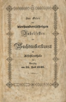 Zur Feier des vierhundertj&auml;hrigen Jubelfestes der Buchdruckerkunst im J&auml;schkenthale bei Danzig, am 25.7.1840