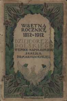 Dzieje oręża polskiego w epoce napoleońskiej 1795-1815 napisał Dr. Maryan Kukiel