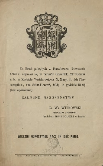 [Zawiadomienie Inc.:] " Za Braci poległych w Narodowem Powstaniu 1863 r. odprawi się w przyszły czwartek ..."