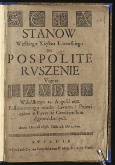 Acta stanow W[...] X[...] Lit[...] na pospolite ruszenie vigore laudum wileńskiego 14 augusti 1698. postanowionego miedzy Ławnem a Puźewicźami w powiecie grodźieńskim zgromadzonych. Anno Domini 1698. Dnia 21 decembris.