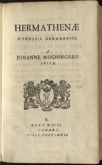 Hermathenae gymnasii Gedanensis, a Johanne Mochingero editae