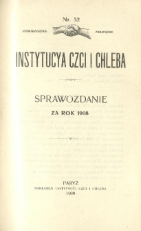 Stowarzyszenie Podatkowe Instytucya Czci i Chleba : sprawozdanie za rok 1908 Nr 52