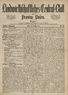 Landwirthschaftliches Central-Blatt f&uuml;r die Provinz Posen. 1875.03.06 Jg.3 Nr.10