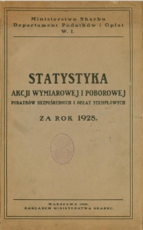 Statystyka akcji wymiarowej i poborowej podatków bezpośrednich i opłat stemplowych za rok 1928