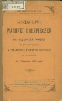 Szczegółowe warunki ubezpieczeń na wypadek wojny obowiązujące w Towarzystwie Wzajemnych Ubezpieczeń w Krakowie od 1 Stycznia 1891 roku