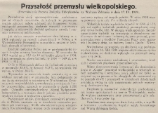 Przyszłość przemysłu wielkopolskiego (przemówienie Prezesa Związku Fabrykantów na Walnym Zebraniu w dniu 17.IV.1939)