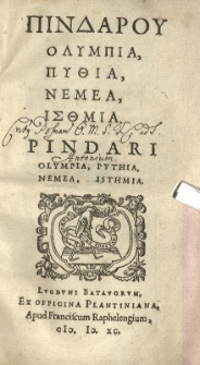 Pindarou Olympia, Pythia, Nemea, Isthmia. Pindari Olympia, Pythia, Nemea, Isthmia