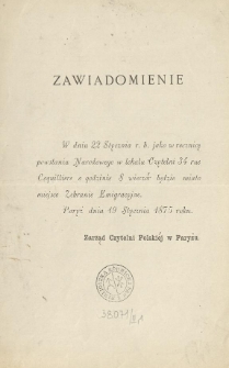 Zawiadomienie [Inc.:] "W dniu 22 stycznia r. b. jako w rocznicę powstania Narodowego w lokalu Czytelni ..."