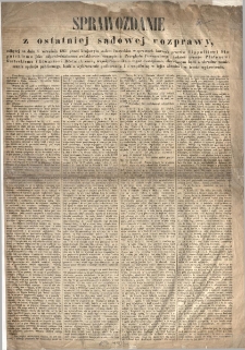 Sprawozdanie z ostatniej sądowej rozprawy, odbytej na dniu 4. września 1861 przed krajowym sądem lwowskim [...] przeciw Hippolitowi Stupnickiemu jako [...]