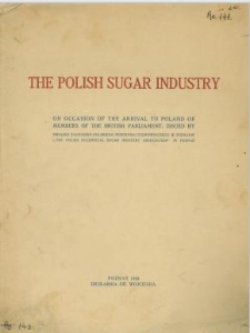 The polish sugar industry on occasion of the arrival to Poland of members of the British Parliament