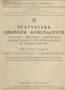 Statystyka finansów komunalnych : wydatki i dochody samorządu powiatowego i wojewódzkiego w latach 1927/28