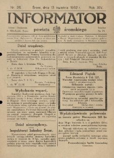 Informator Powiatu Śremskiego. 1932.04.13 R.14 Nr 26