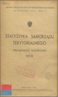 Statystyka samorządu terytorialnego 1937/38 : preliminarze budżetowe