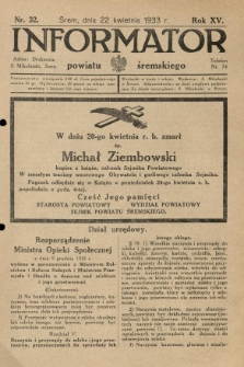 Informator Powiatu Śremskiego. 1933.04.22 R.15 Nr 32