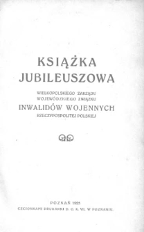 Książka jubileuszowa Wielkopolskiego Zarządu Wojewódzkiego Związku Inwalidów Wojennych Rzeczypospolitej Polskiej