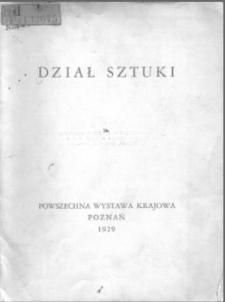 Dział Sztuki: Powszechna Wystawa Krajowa Poznań 1929