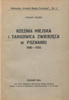 Rzeźnia miejska i targowica zwierzęca w Poznaniu 1900-1925