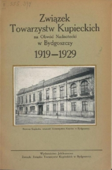 Związek Towarzystw Kupieckich na obwód nadnotecki w Bydgoszczy : 1919-1929