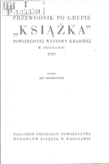Przewodnik po grupie "Książka" Powszechnej Wystawy Krajowej w Poznaniu 1929