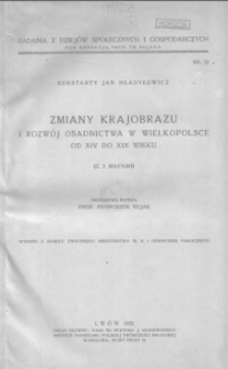 Zmiany krajobrazu i rozwój osadnictwa w Wielkopolsce od XIV do XIX wieku z dodatkiem 2 map
