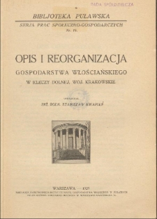 Opis i reorganizacja gospodarstwa włościańskiego w Kleczy Dolnej, woj. krakowskie