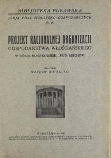 Projekt racjonalnej organizacji gospodarstwa włościańskiego w Górce Muniakowskiej pow. Miechów