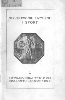 Wychowanie fizyczne i sport na Powszechnej Wystawie Krajowej - Poznań 1929r.